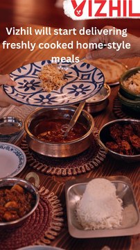 Vizhil will start delivering freshly cooked home-style meals