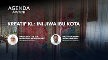 Agenda AWANI: Kreatif KL | Ini jiwa ibu kota
