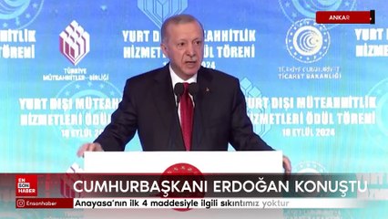 Cumhurbaşkanı Erdoğan: Anayasa'nın ilk 4 maddesiyle ilgili sıkıntımız yoktur