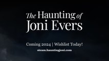 The Haunting of Joni Evers Official Reveal Trailer