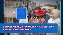Benarkah Akun Fufufafa Milik Gibran?  Begini Tanggapannya
