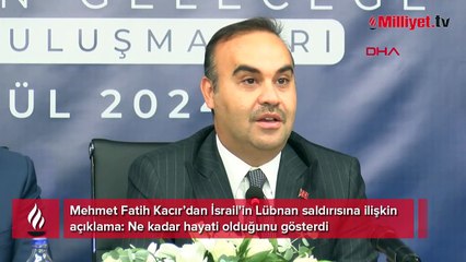 Bakan Kacır'dan İsrail'in Lübnan saldırısına ilişkin açıklama: Ne kadar hayati olduğunu gösterdi
