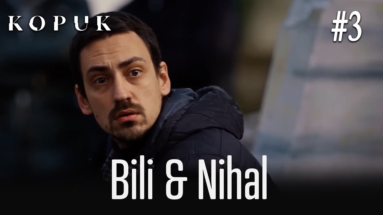 Bili & Nihal Sahneleri #3
