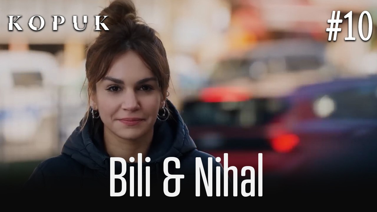 Bili & Nihal Sahneleri #10