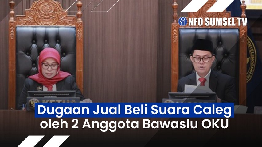 NAH LHO! 2 Anggota Bawaslu OKU Ini Dipecat dan Dikenai Sanksi Keras DKPP RI, Diduga Terlibat Kasus Jual Beli Suara Caleg Senilai Rp 1,34 M