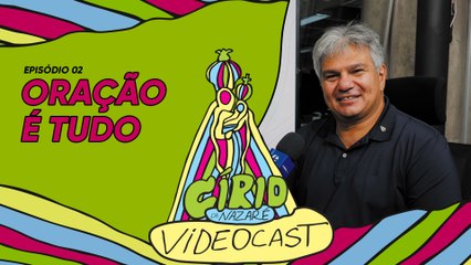 VIDEOCAST CÍRIO 2024 - EP 02  Evangelização
