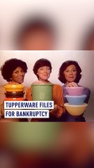 Tupperware files for bankruptcy