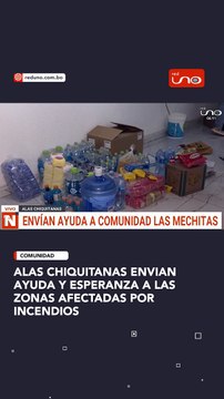ALAS CHIQUITANAS ENVIAN AYUDA Y ESPERANZA A LAS ZONAS AFECTADAS POR INCENDIOS
