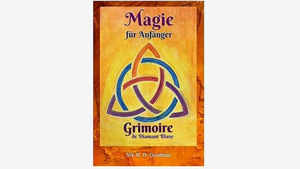 Magie für Anfänger (Meister)  – Grimoire de Diamant Blanc - Nik WD Goodman