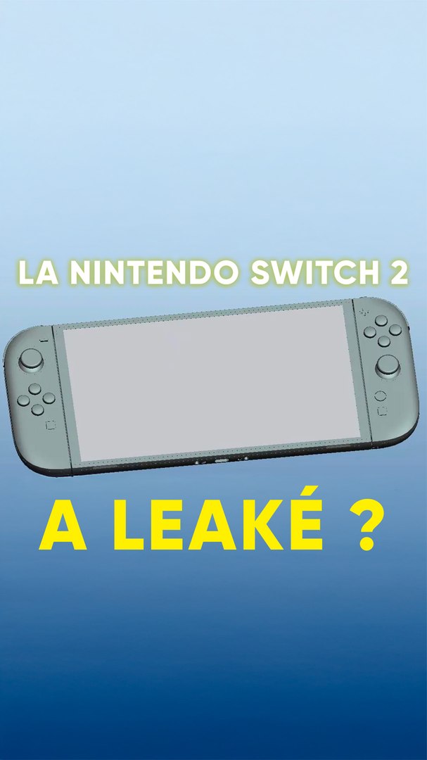 La Nintendo Switch 2 a leaké ?