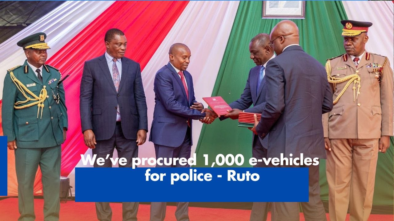 We’ve procured 1,000 e-vehicles for police - Ruto