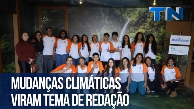 Mudanças climáticas viram tema de redação