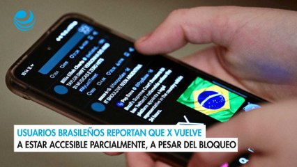 Usuarios brasileños reportan que X vuelve a estar accesible parcialmente, a pesar del bloqueo