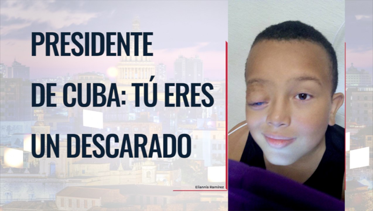 Presidente de Cuba: tú eres un descarado
