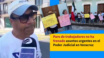 Paro de trabajadores no ha frenado asuntos urgentes en el Poder Judicial en Veracruz