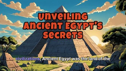 Unveiling Ancient Egypt's Secrets