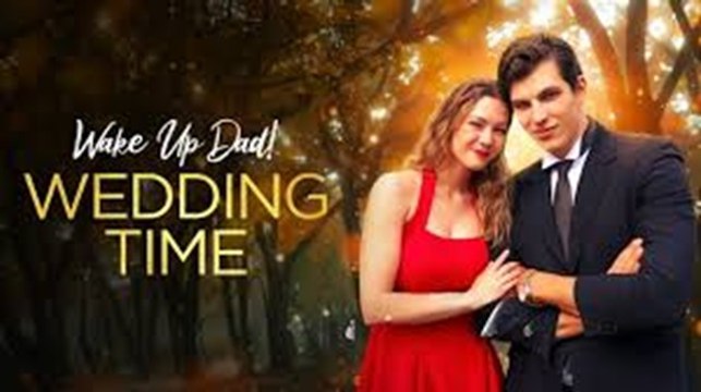 Wake Up Dad Wedding Time Full Movie