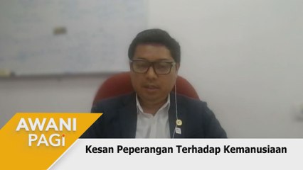 AWANI Pagi: Kesan Peperangan Terhadap Kemanusiaan