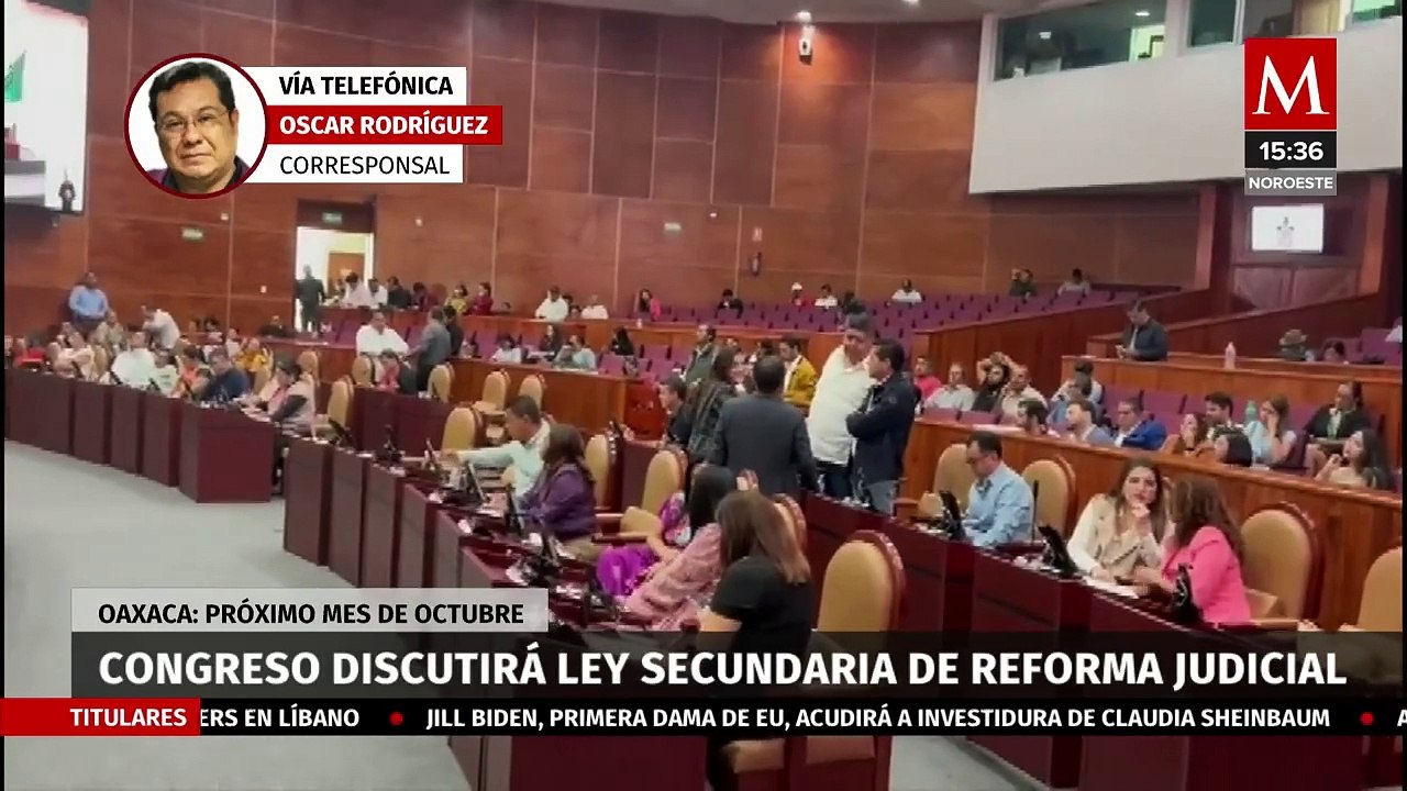 Congreso de Oaxaca discutirá ley secundaria de reforma al Poder Judicial en octubre