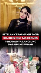 SETELAH CERAI MALAH MAKIN TAJIR, RIA RICIS BELI TAS HERMES, PENJUALNYA LANGSUNG DATANG KE RUMAH