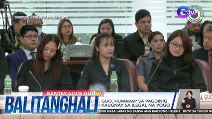 Dismissed Mayor Alice Guo, humarap sa pagdinig ng house quad comm kaugnay sa ilegal na POGO | Balitanghali