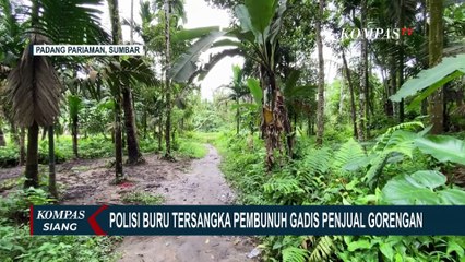 Pencarian Tersangka Pembunuh Gadis Penjual Gorengan Berlanjut, Diduga Lari ke dalam Hutan