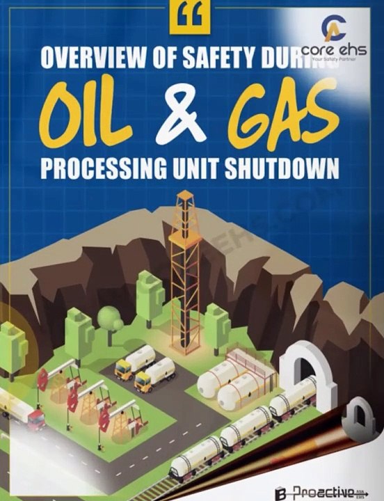 Overview of Safety During Oil & Gas Processing Unit Shutdown