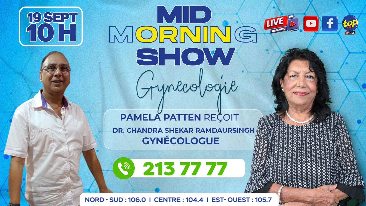 MID MORNING SHOW [ Gynécologie ] Pamela Patten reçoit Dr_0.Chandra Shekar Ramdaursingh
