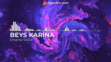 BEYS KARINA - Dreamy Sauce (Official Audio)