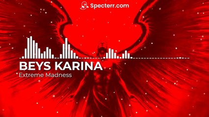 BEYS KARINA - Extreme Madness (Official Audio)