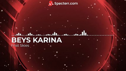 BEYS KARINA - Frist Skies (Official Audio)
