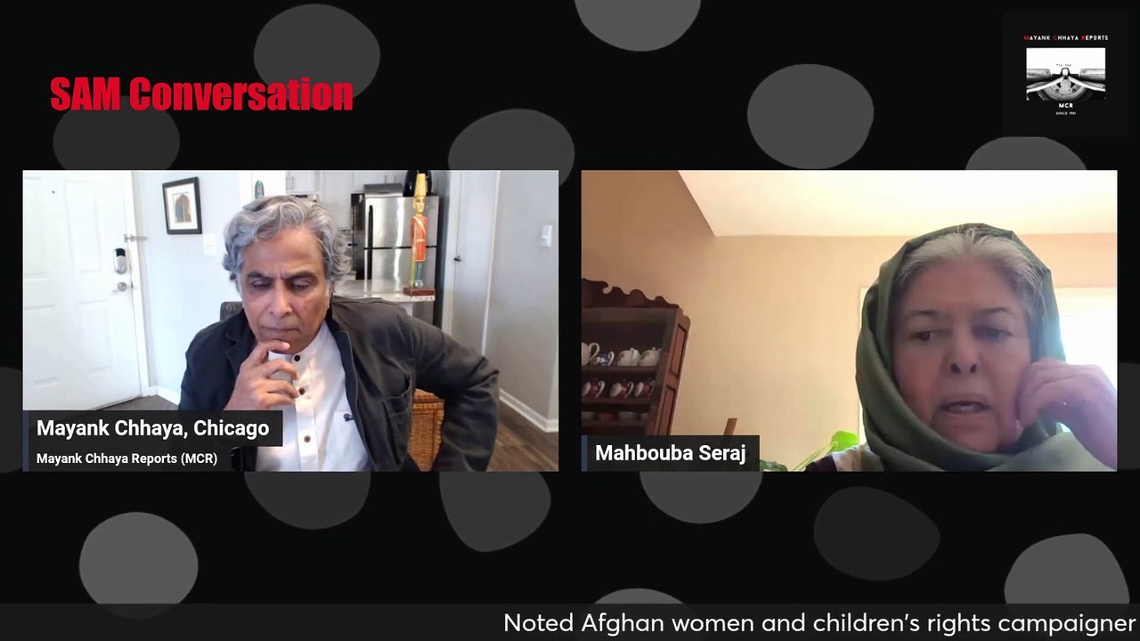 Mahbouba Seraj, Afghan women's rights activist, speaks with Mayank Chhaya on the Taliban's new draconian restrictions | SAM Conversation