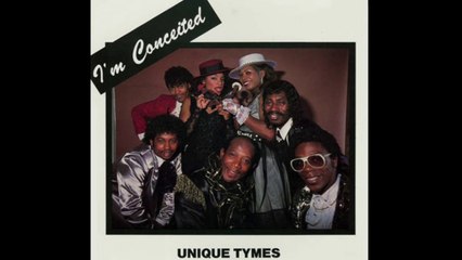 Unique Tymes - I'm Conceited
