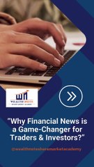 Why Financial News is a Game-Changer for Traders & Investors | WealthNote Insights