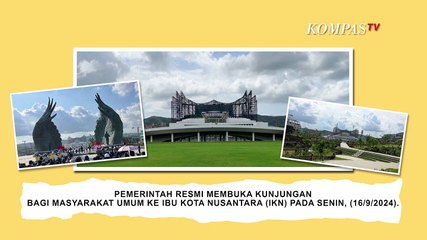 Download Video: IKN Resmi Dibuka untuk Umum, Begini Cara Daftar hingga Berkunjung - INFOGRAFIS