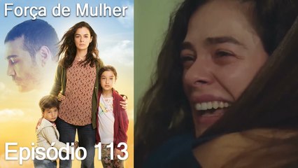 Força de Mulher Episodio 113 (Dublagem em Português)