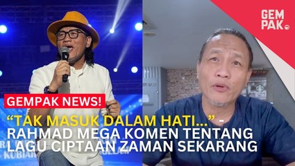 "Lagu Zaman Sekarang Kosong & Tiada Jiwa" - Rahmad Mega