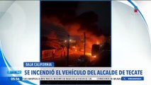 Se incendia el vehículo del alcalde de Tecate, Darío Benítez