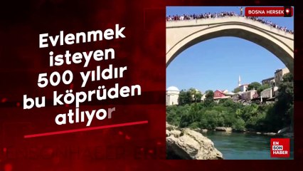 Evlenmek isteyen 500 yıldır bu köprüden atlıyor