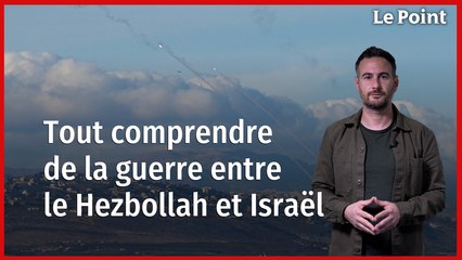 Tout comprendre de la guerre entre le Hezbollah et Israël