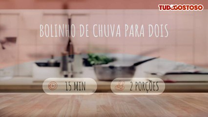 Bolinho de chuva para dois