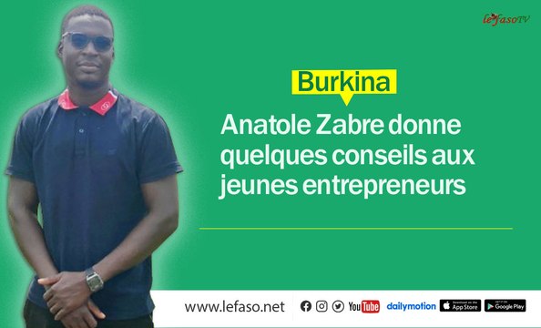 Burkina : Anatole Zabre donne quelques conseils aux jeunes entrepreneurs