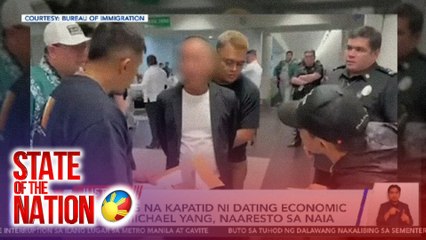 Tony Yang na kapatid ni dating economic adviser Michael Yang, naaresto sa NAIA | SONA