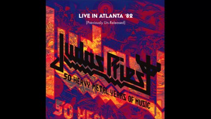 Judas Priest - Live In Atlanta '82 (Previously Un-Released) (Full Album From '50 Heavy Metal Years Of Music' Boxset, 2021)