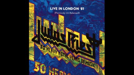 Judas Priest - Live in London '81 (Previously Un-Released) (Full Album from '50 Heavy Metal Years of Music' Boxset, 2021)