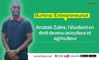 Burkina/Entrepreneuriat : Anatole Zabre, l’étudiant en droit devenu aviculteur et agriculteur