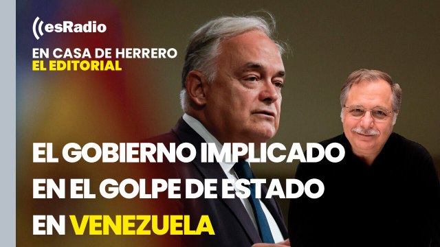 Editorial Luis Herrero: Pons acusa al Gobierno de estar implicado en el golpe de Estado en Venezuela
