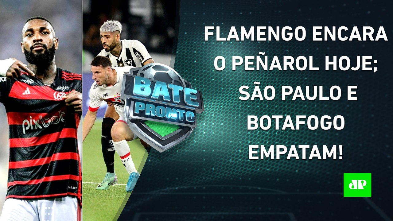 É HOJE! Flamengo ENCARA o Peñarol na Libertadores; São Paulo e Botafogo EMPATAM! | BATE-PRONTO