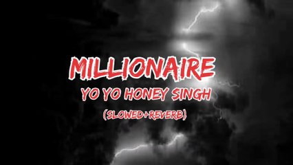 MILLIONAIRE - HONEY SINGH [SLOWED+REVERB]