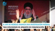 El jefe de Hezbolá anuncia una investigación interna tras explosiones de aparatos de comunicación